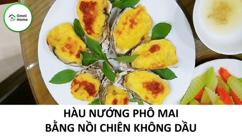 Cách Làm Hàu Nướng Phô Mai Bằng Nồi Chiên Không Dầu