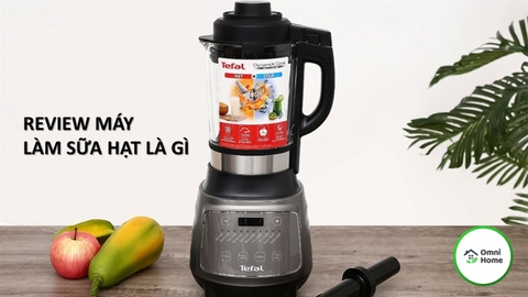 Review Máy Làm Sữa Hạt Là Gì?
