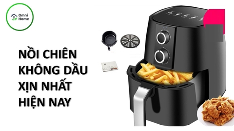Nồi Chiên Không Dầu Xịn Nhất Hiện Nay