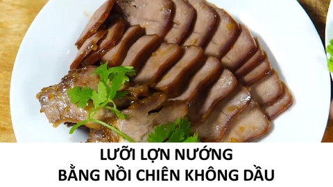 Cách Làm Lưỡi Lợn Nướng Bằng Nồi Chiên Không Dầu