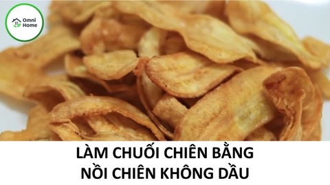 Làm Chuối Chiên Bằng Nồi Chiên Không Dầu