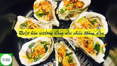 Ruột hàu nướng bằng nồi chiên không dầu siêu dễ làm