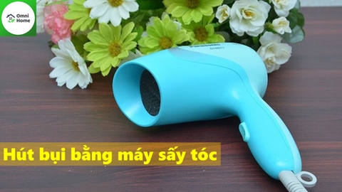 Mẹo hút bụi bằng máy sấy tóc