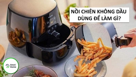 Nồi Chiên Không Dầu Dùng Để Làm Gì?