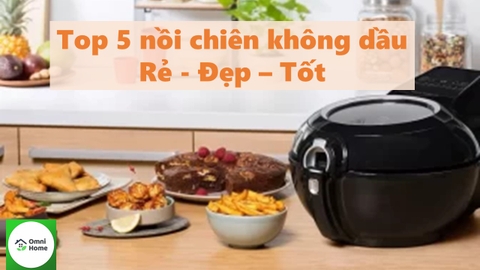 Tổng hợp nồi chiên không dầu giá rẻ