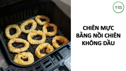 Chiên Mực Bằng Nồi Chiên Không Dầu