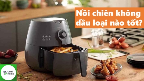 Top 5 Nồi chiên không dầu tốt nhất 2022