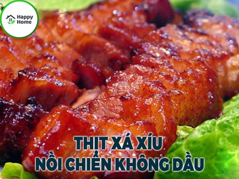 Cách Làm Thịt Xá Xíu Bằng Nồi Chiên Không Dầu Siêu Ngon, Chuẩn Vị Hoa