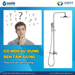Có nên sử dụng sen tắm đứng thay cho sen thường?