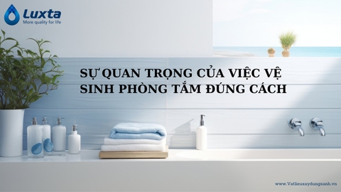 SỰ QUAN TRỌNG CỦA VIỆC VỆ SINH PHÒNG TẮM ĐÚNG CÁCH