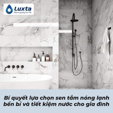 Bí quyết lựa chọn sen tắm nóng lạnh bền bỉ và tiết kiệm nước cho gia đình