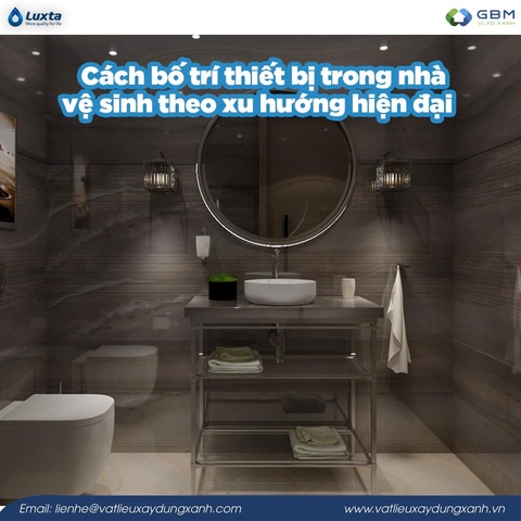 Cách bố trí thiết bị trong nhà vệ sinh theo xu hướng hiện đại