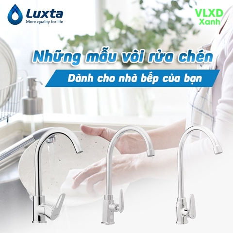 Gợi ý những mẫu vòi rửa chén Luxta dành cho nhà bếp của bạn từ Vật Liệu Xây Dựng Xanh 