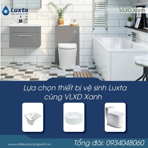 Lựa chọn thiết bị vệ sinh Luxta cùng VLXD Xanh