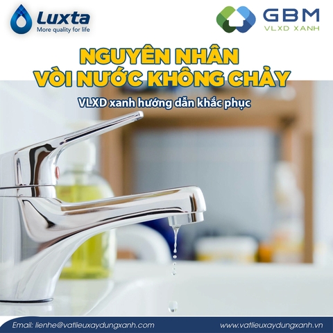Nguyên nhân vòi nước không chảy ? VLXD Xanh hướng dẫn khắc phục 2022