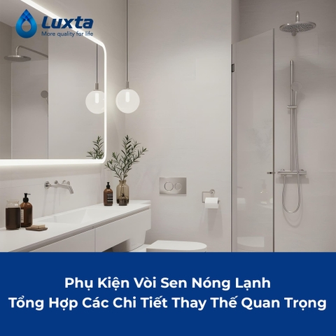 Phụ Kiện Vòi Sen Nóng Lạnh: Tổng Hợp Các Chi Tiết Thay Thế Quan Trọng