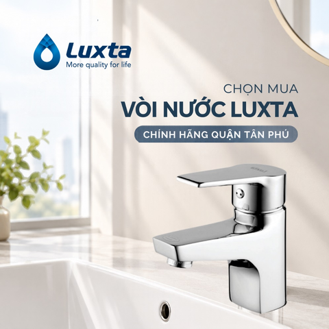 Chọn mua vòi nước Luxta chính hãng quận Tân Phú