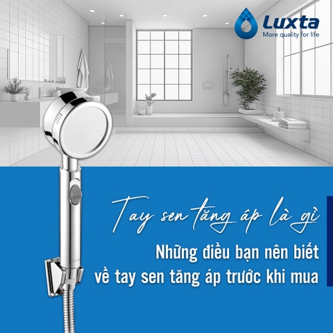 Tay sen tăng áp là gì? Những điều bạn nên biết về tay sen tăng áp trước khi mua