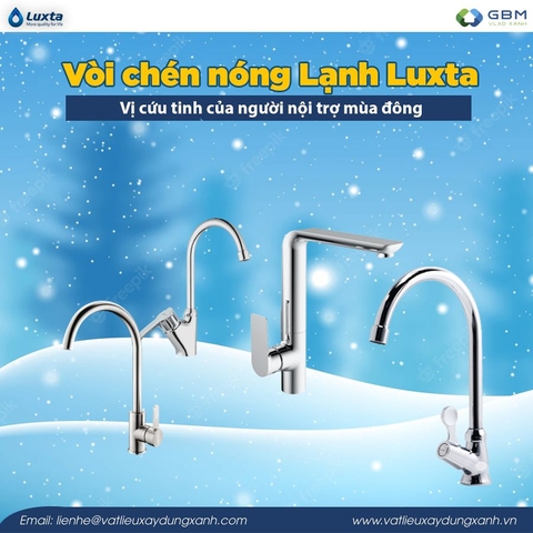 Vòi Chén Nóng Lạnh Luxta - Vị cứu tinh của người nội trợ mùa đông