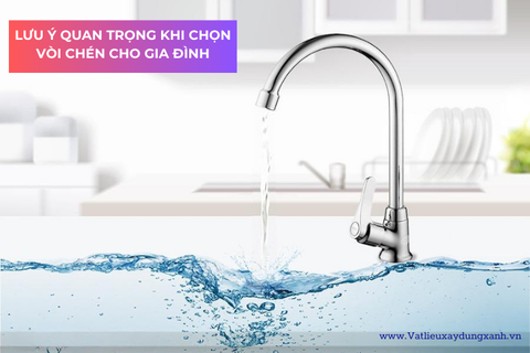 LƯU Ý QUAN TRỌNG KHI CHỌN VÒI CHÉN CHO GIA ĐÌNH