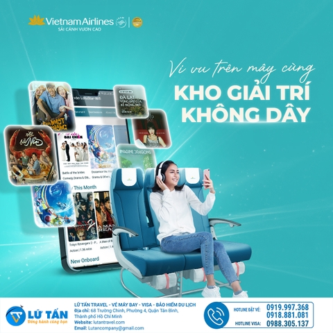 TRUY CẬP KHO GIẢI TRÍ KHÔNG DÂY - TẬN HƯỞNG THỜI GIAN VI VU TRÊN MÂY CÙNG VIETNAM AIRLINES