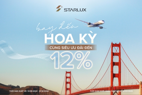 TRẢI NGHIỆM BAY ĐẲNG CẤP ĐẾN HOA KỲ VỚI SIÊU ƯU ĐÃI LÊN ĐẾN 12% CÙNG STARLUX AIRLINES