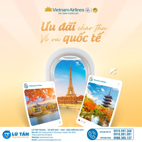 ƯU ĐÃI CHÀO THU, VI VU QUỐC TẾ CÙNG VIETNAM AIRLINES