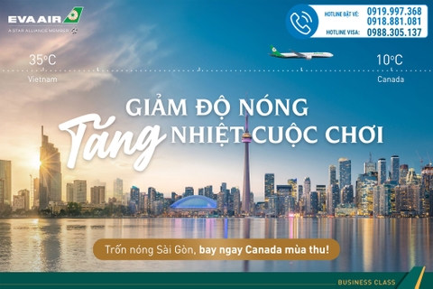 TRÁNH NÓNG SÀI GÒN, BAY CANADA MÙA THU CÙNG EVA AIR