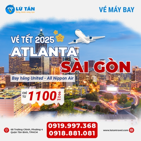VÉ MAY BAY TẾT 2025 ATLANTA - SÀI GÒN ĐÃ MỞ BÁN GIÁ CHỈ TỪ 1100 USD /PAX KHỨ HỒI