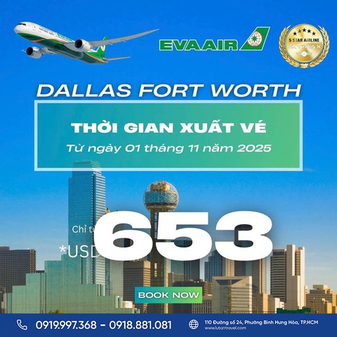 EVA Air 2025: Vé đi Dallas Fort Worth (DFW) chỉ từ 653 USD