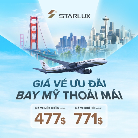 Ưu Đãi Vé Đi Mỹ STARLUX Airlines 2025 Mới Nhất