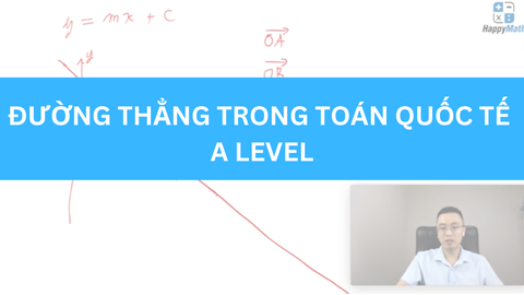 ĐƯỜNG THẲNG TRONG TOÁN QUỐC TẾ A LEVEL