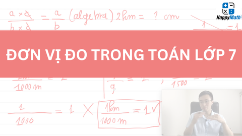 ĐƠN VỊ ĐO TRONG TOÁN LỚP 7 - HỆ QUỐC TẾ CAMBRIDGE - CHECKPOINT - IGCSE