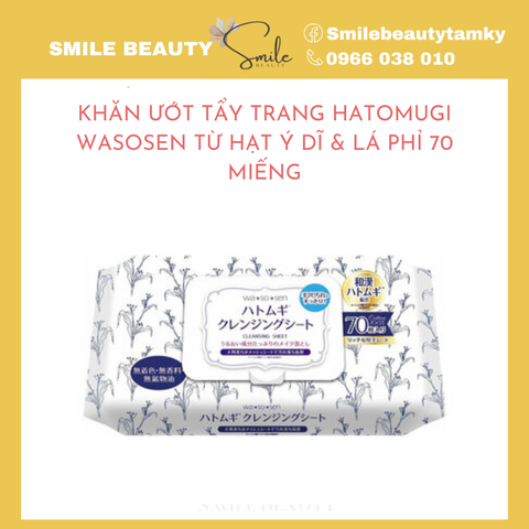 Khăn Ướt Tẩy Trang Hatomugi Wasosen Từ Hạt Ý Dĩ & Lá Phỉ 70 Miếng
