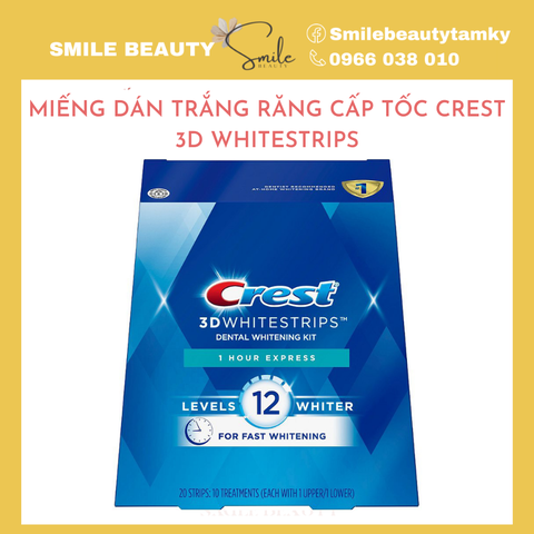 Miếng dán trắng răng nhanh cấp tốc Crest 3D Whitestrips 1 Hour Express Whitening