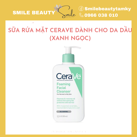 Sữa rửa mặt dành cho da dầu Cerave dành cho da dầu (xanh ngọc)