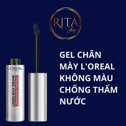 Gel chải chân mày Loreal Unbelieva-brow chống thấm nước giữ nếp suốt cả ngày