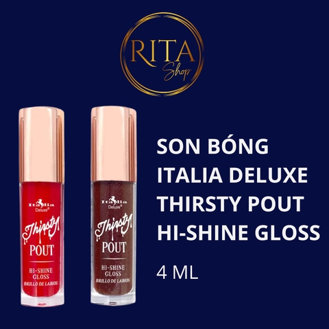 Son bóng Italia Deluxe Thirsty Pout Hi-shine Gloss