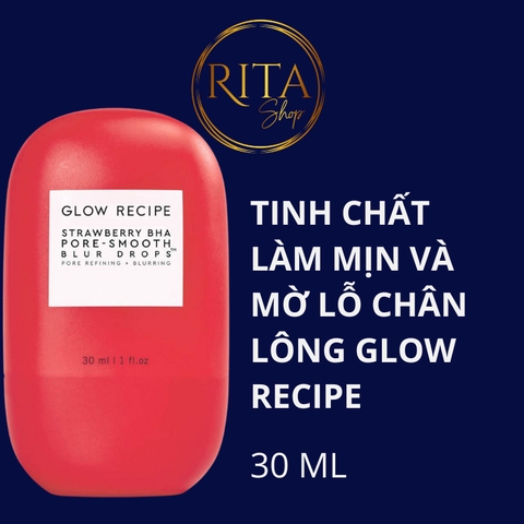 Tinh chất làm mịn mờ lỗ chân lông Glow Recipe Strawberry BHA Pore-Smooth Blur Drops 30ml