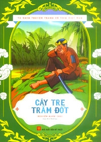CÂY TRE TRĂM ĐỐT - TỦ SÁCH TRUYỆN TRANH CỔ TÍCH VIỆT NAM