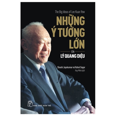 Những ý tưởng lớn của Lý Quang Diệu