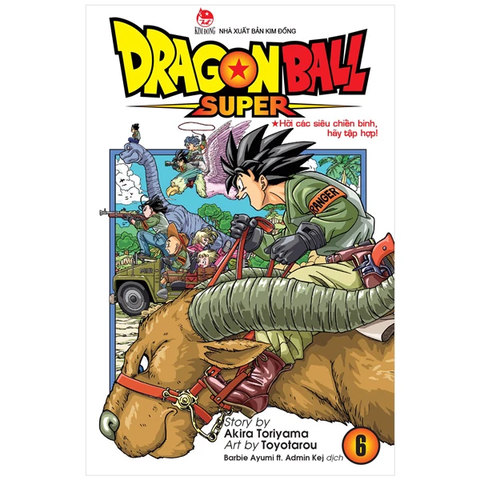 Dragon Ball Super - Tập 6 - Hỡi Các Siêu Chiến Binh, Hãy Tập Hợp! (Tái Bản 2022)