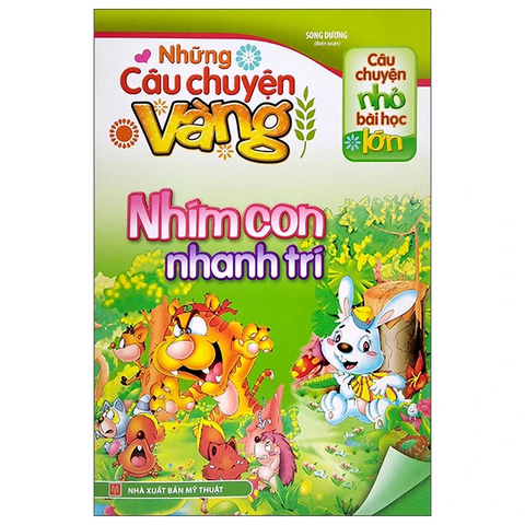 Câu Chuyện Nhỏ Bài Học Lớn - Những Câu Chuyện Vàng - Nhím Con Nhanh Trí - Những Câu Chuyện Vàng