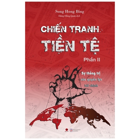 Chiến tranh tiền tệ (Tập 2): Sự thống trị của quyền lực tài chính (2)