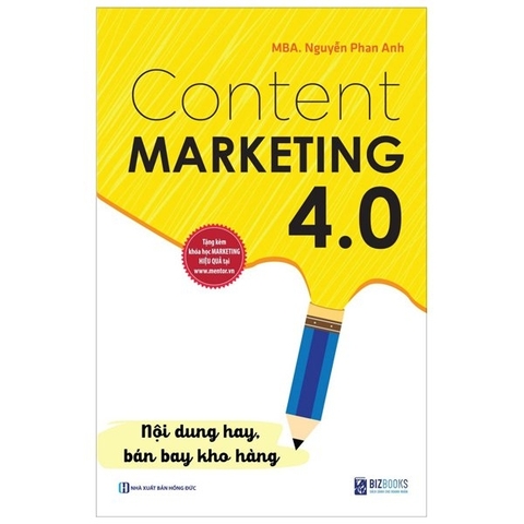 Content Marketing 4.0 - Nội Dung Hay, Bán Bay Kho Hàng