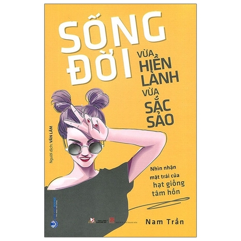 Sống Đời Vừa Hiền Lành Vừa Sắc Sảo