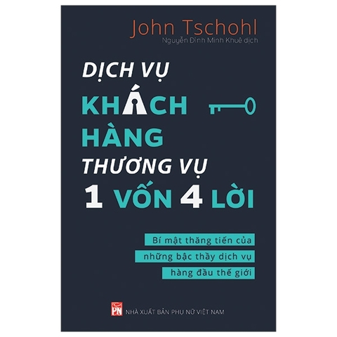 Dịch Vụ Khách Hàng - Thương Vụ 1 Vốn 4 Lời: Bí Mật Thăng Tiến Của Những Bậc Thầy Dịch Vụ Hàng Đầu Thế Giới