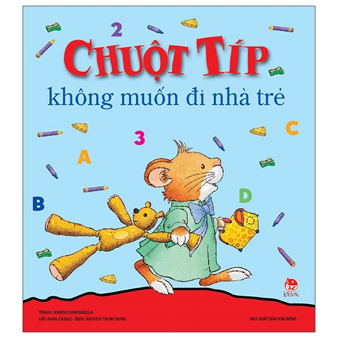 Chuột Típ Không Muốn Đi Nhà Trẻ (Tái Bản 2022)