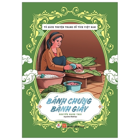 Tủ Sách Truyện Tranh Cổ Tích Việt Nam: Bánh Chưng - Bánh Giày