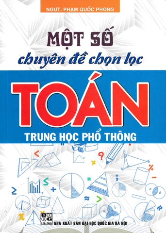 Một số chuyên đề chọn lọc Toán THPT (DHQGHN) H-A